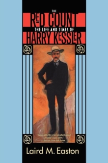 The Red Count: The Life and Times of Harry Kessler