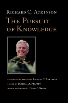 Image for The pursuit of knowledge  : speeches and papers by Richard C. Atkinson