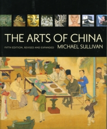Image for The Arts of China, Fifth Edition, Revised and Expanded