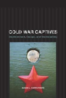 Image for Cold War captives  : imprisonment, escape, and brainwashing