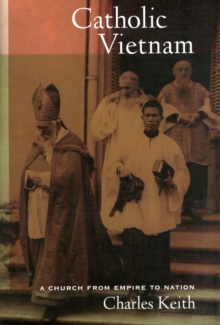 Image for Catholic Vietnam  : a church from empire to nation