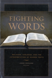 Image for Fighting words  : religion, violence, and the interpretation of sacred texts