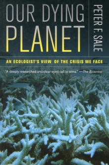 Image for Our dying planet : an ecologist's view of the crisis we face