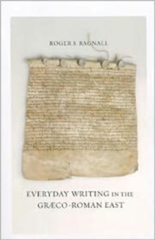 Image for Everyday Writing in the Graeco-Roman East