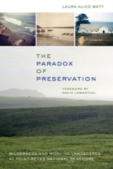 Image for The paradox of preservation  : wilderness and working landscapes at Point Reyes National Seashore