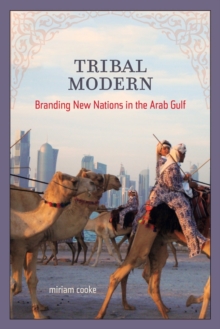 Image for Tribal modern  : branding new nations in the Arab Gulf