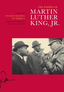 Image for The papers of Martin Luther King, JrVolume VII,: To save the soul of America, January 1961-August 1962