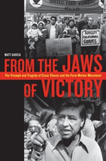 Image for From the Jaws of Victory : The Triumph and Tragedy of Cesar Chavez and the Farm Worker Movement