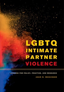 Image for LGBTQ Intimate Partner Violence : Lessons for Policy, Practice, and Research