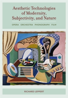 Image for Aesthetic Technologies of Modernity, Subjectivity, and Nature