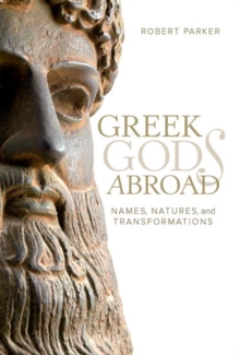 Image for Greek Gods Abroad : Names, Natures, and Transformations