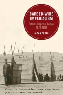 Image for Barbed-wire imperialism  : Britain's empire of camps, 1876-1903