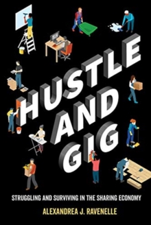 Image for Hustle and gig  : struggling and surviving in the sharing economy