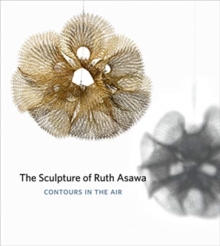 Sculpture of Ruth Asawa, Second Edition
