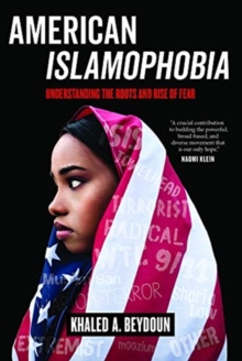 Image for American Islamophobia : Understanding the Roots and Rise of Fear
