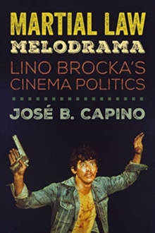 Image for Martial law melodrama  : Lino Brocka's cinema politics