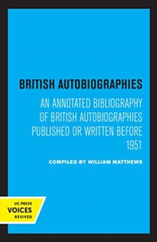 Image for British autobiographies  : an annotated bibliography of British autobiographies published or written before 1951