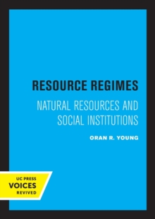 Image for Resource Regimes : Natural Resources and Social Institutions