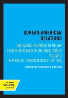 Image for Korean-American relations documents pertaining to the far eastern diplomacy of the United StatesVolume II,: The period of growing influence 1887-1895