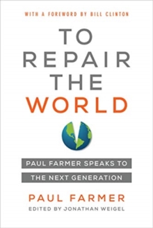 Image for To Repair the World : Paul Farmer Speaks to the Next Generation