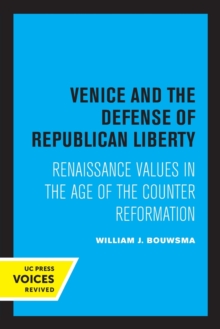 Image for Venice and the defense of Republican liberty  : Renaissance values in the age of the Counter Reformation