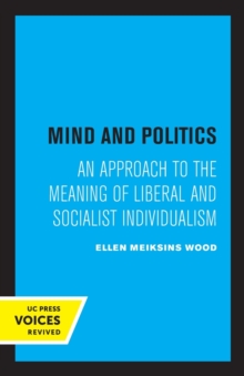 Image for Mind and politics  : an approach to the meaning of liberal and socialist individualism