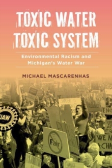 Image for Toxic water, toxic system  : environmental racism and Michigan's water war