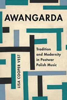 Image for Awangarda : Tradition and Modernity in Postwar Polish Music