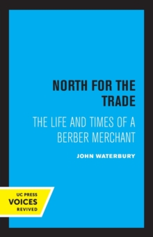 North for the Trade : The Life and Times of a Berber Merchant
