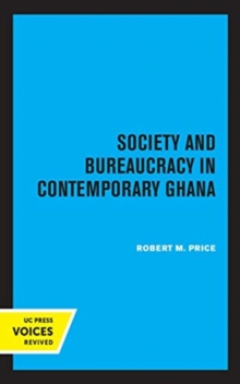 Image for Society and Bureaucracy in Contemporary Ghana