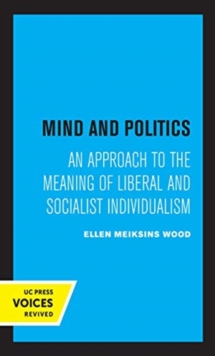 Image for Mind and politics  : an approach to the meaning of liberal and socialist individualism