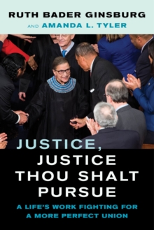 Image for Justice, justice thou shalt pursue  : a life's work fighting for a more perfect union