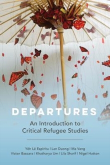 Image for Departures  : an introduction to critical refugee studies