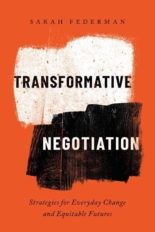 Image for Transformative negotiation  : strategies for everyday change and equitable futures