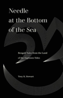 Image for Needle at the bottom of the sea  : Bengali tales from the land of the eighteen tides