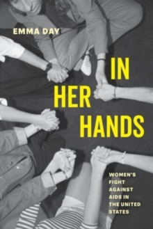 Image for In her hands  : women's fight against AIDS in the United States