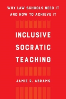 Image for Inclusive Socratic teaching  : why law schools need it and how to achieve it