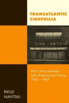 Image for Transatlantic cinephilia  : film culture between Latin America and France, 1945-1965