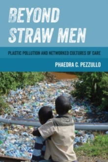 Image for Beyond straw men  : plastic pollution and networked cultures of care