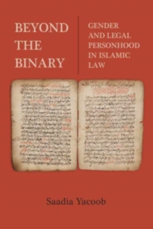 Image for Beyond the binary  : gender and legal personhood in Islamic law