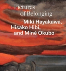 Image for Pictures of belonging  : Miki Hayakawa, Hisako Hibi, and Minâe Okubo