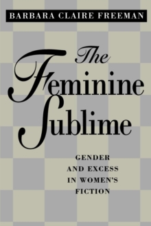 Image for The Feminine Sublime: Gender and Excess in Women's Fiction