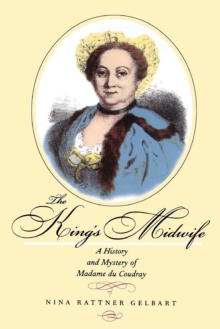 Image for The King's Midwife: A History and Mystery of Madame Du Coudray