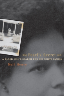 Image for Pearl's secret: a Black man's search for his white family