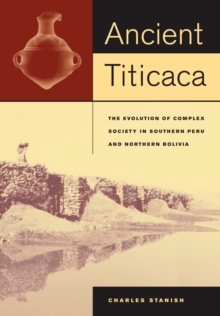 Image for Ancient Titicaca: the evolution of complex society in southern Peru and northern Bolivia