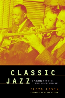 Image for Classic jazz: a personal view of the music and the musicians