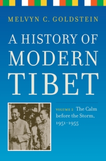 Image for A history of modern Tibet.: (The calm before the storm, 1951-1955)