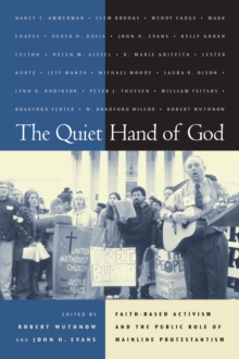 Image for Quiet Hand of God: Faith-Based Activism and the Public Role of Mainline Protestantism