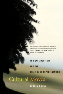 Image for Cultural Moves: African Americans and the Politics of Representation