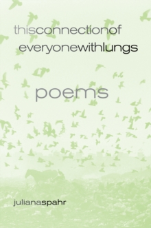 Image for This Connection of Everyone with Lungs: Poems